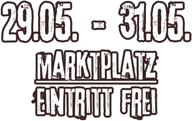 29.05. - 31.05. marktplatz Eintritt frei